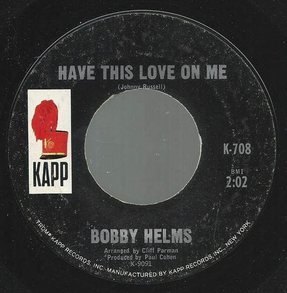 Bobby Helms : Have This Love On Me (7")