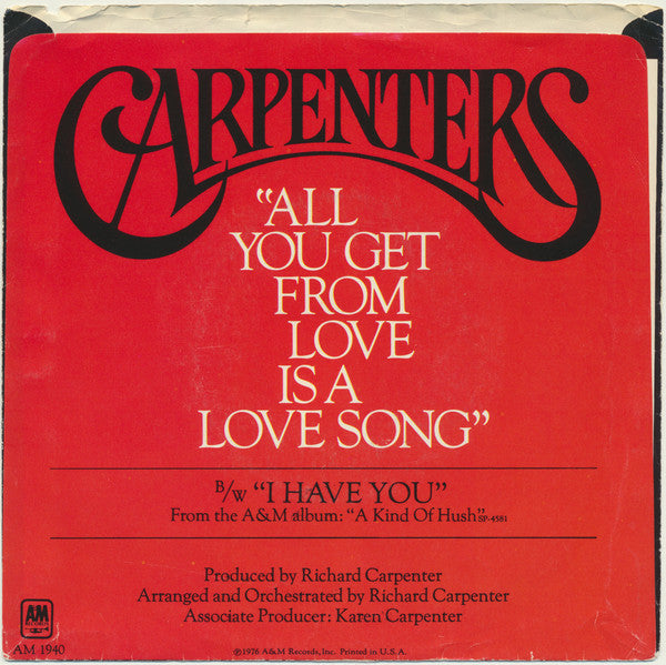 Carpenters : All You Get From Love Is A Love Song / I Have You (7", Single)