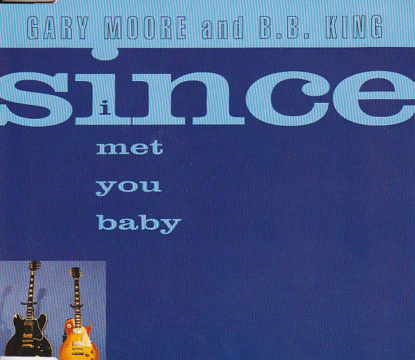 Gary Moore And B.B. King : Since I Met You Baby (CD, Single)