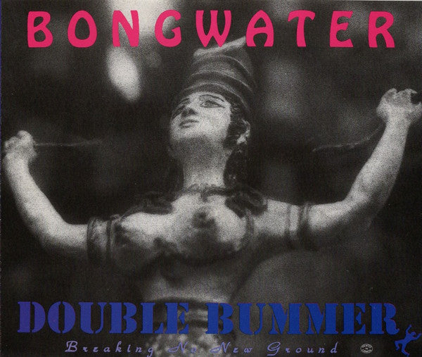 Bongwater : Double Bummer / Breaking No New Ground (2xCD, Comp, RE, Nim)