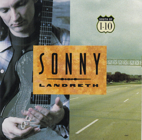 Sonny Landreth : South Of I-10 (CD, Album, Club)