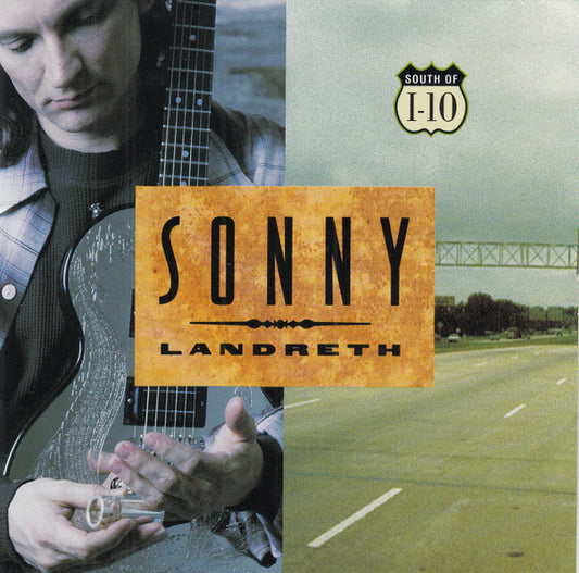 Sonny Landreth : South Of I-10 (CD, Album, Club)