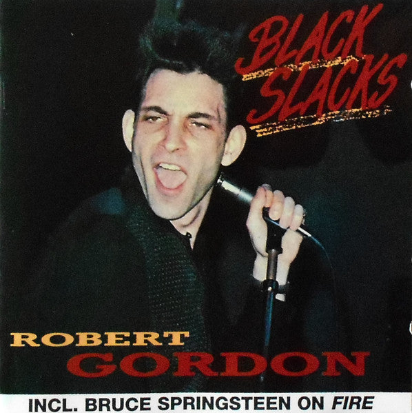 Robert Gordon (2) : Black Slacks (CD, Comp, Pil)