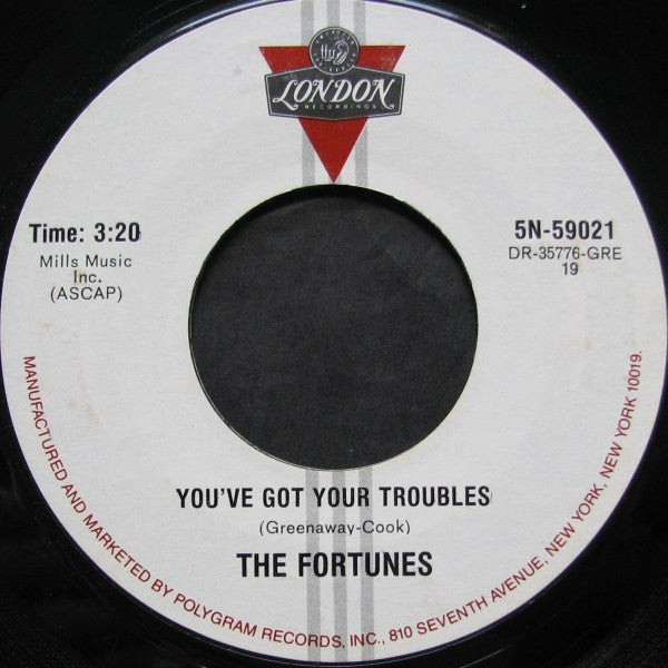 The Fortunes : You've Got Your Troubles / Here It Comes Again (7")