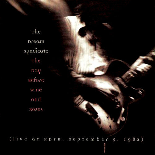 The Dream Syndicate : The Day Before Wine And Roses (CD, Album)