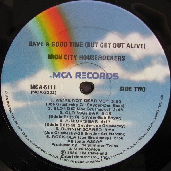 Iron City Houserockers : Have A Good Time (But Get Out Alive) (LP, Album)