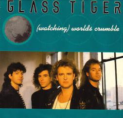 Glass Tiger : (Watching) Worlds Crumble (7", Single)