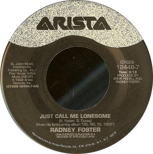 Radney Foster : Just Call Me Lonesome (7")