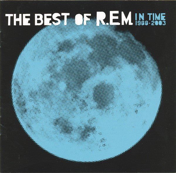 R.E.M. : In Time: The Best Of R.E.M. 1988-2003 (CD, Comp)