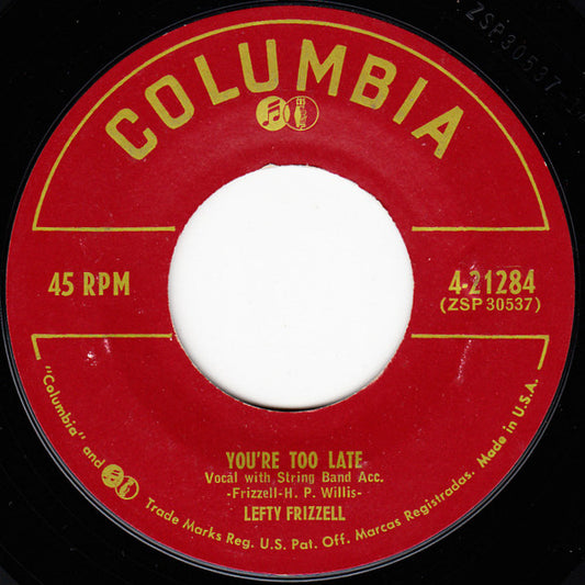 Lefty Frizzell : You're Too Late / Two Hearts Broken Now (7", Single)