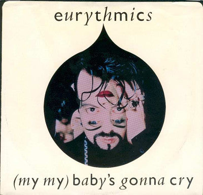 Eurythmics : (My My) Baby's Gonna Cry (7")