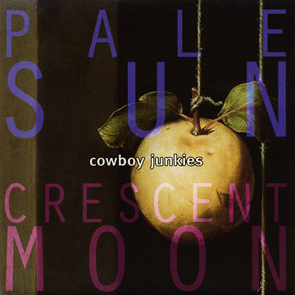 Cowboy Junkies : Pale Sun, Crescent Moon (CD, Album)