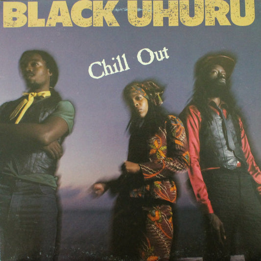 Black Uhuru : Chill Out (LP, Album)