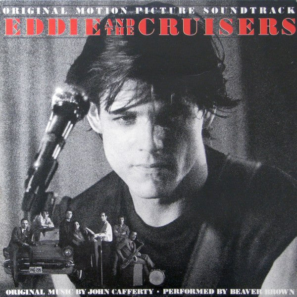 John Cafferty And The Beaver Brown Band : Eddie And The Cruisers (Original Motion Picture Soundtrack) (LP, Album)