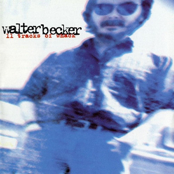 Walter Becker : 11 Tracks Of Whack (CD, Album, Club)