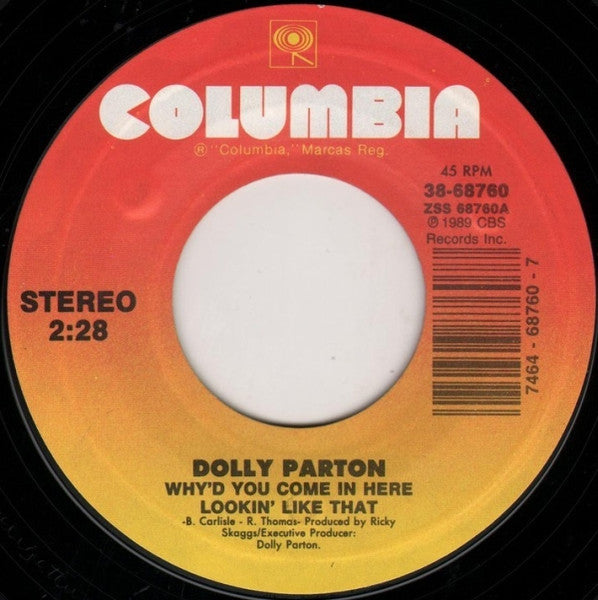Dolly Parton : Why'd You Come In Here Lookin' Like That (7", Single, Car)