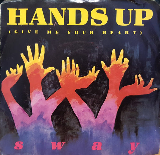 Sway (4) : Hands Up (Give Me Your Heart) (7")