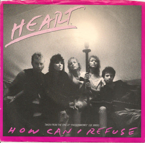 Heart : How Can I Refuse (7", Single, Styrene, Pit)