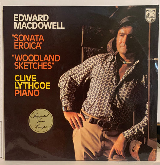 Edward MacDowell - Clive Lythgoe : Sonata Eroica / Woodland Sketches (LP, Album)