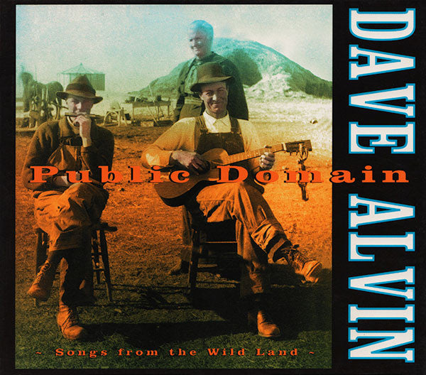 Dave Alvin : Public Domain: Songs From The Wild Land (CD, Album)