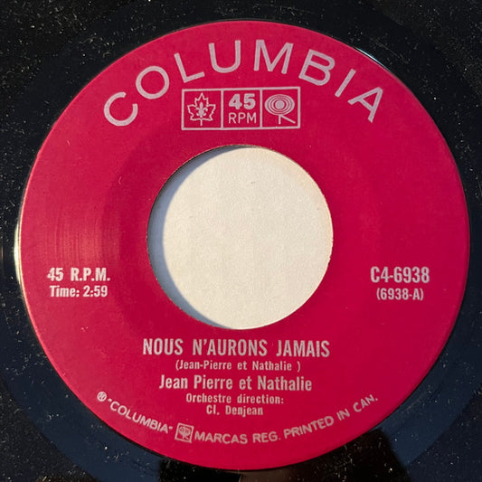 Jean-Pierre Et Nathalie : Nous N'Aurons Jamais / On Est Mieux Chez Soi (7", Single)