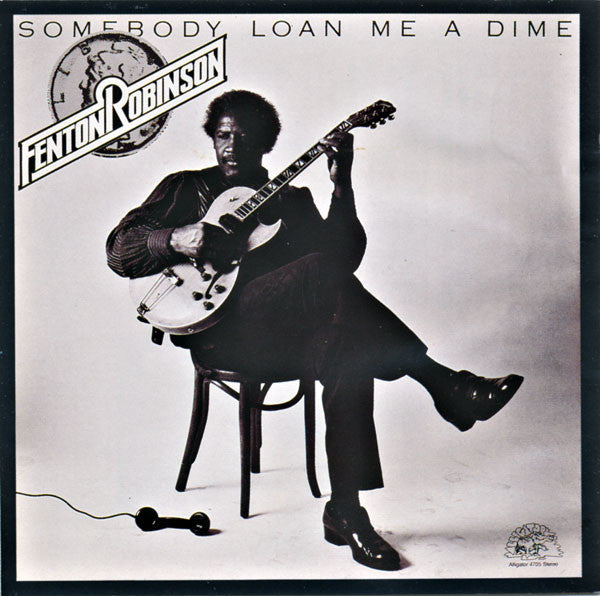 Fenton Robinson : Somebody Loan Me A Dime (CD, Album, Club, RE)