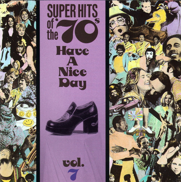 Various : Super Hits Of The '70s - Have A Nice Day, Vol. 7 (CD, Comp, RE)