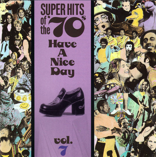 Various : Super Hits Of The '70s - Have A Nice Day, Vol. 7 (CD, Comp, RE)