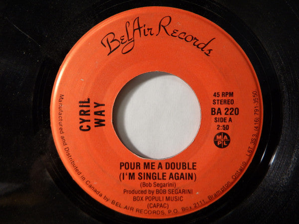 Cyril Way : Pour Me A Double (I'm Single Again) / Uncommon Sense (7")