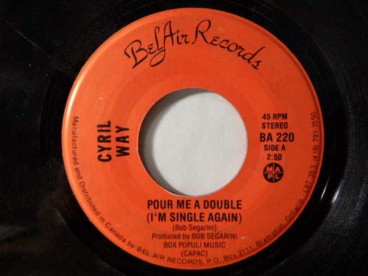 Cyril Way : Pour Me A Double (I'm Single Again) / Uncommon Sense (7")