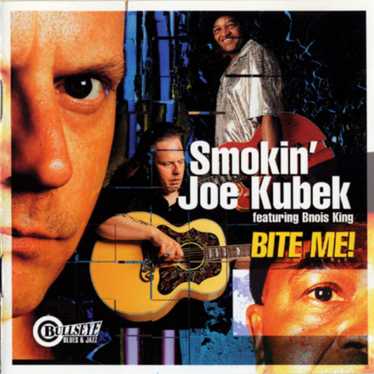 Smokin' Joe Kubek Featuring Bnois King : Bite Me (CD, Album)