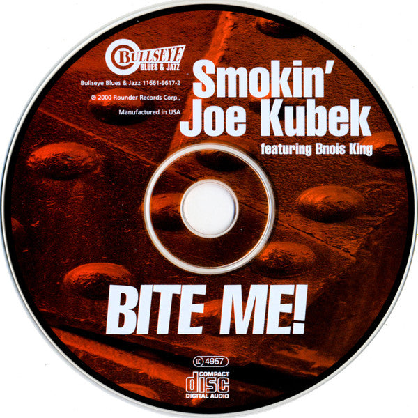 Smokin' Joe Kubek Featuring Bnois King : Bite Me (CD, Album)