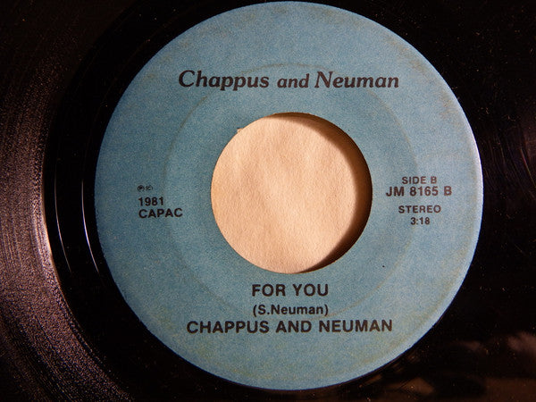 Chappus And Neuman* : You Shoulda Believed In Me / For You  (7")