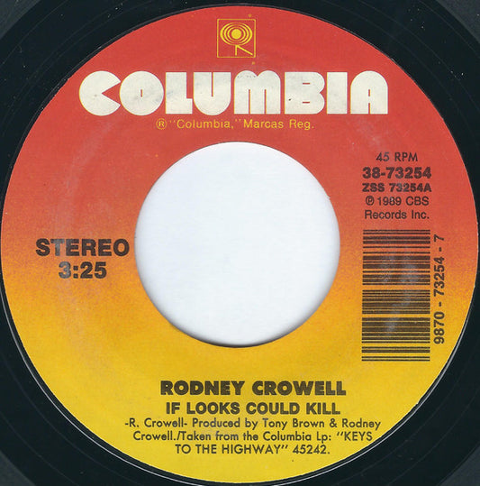Rodney Crowell : If Looks Could Kill (7", Single, Styrene, Car)