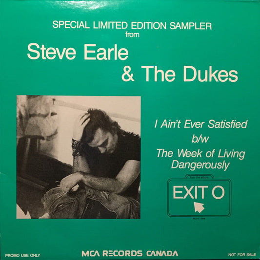 Steve Earle & The Dukes : I Ain't Ever Satisfied / The Week Of Living Dangerously (12", Promo, Smplr)