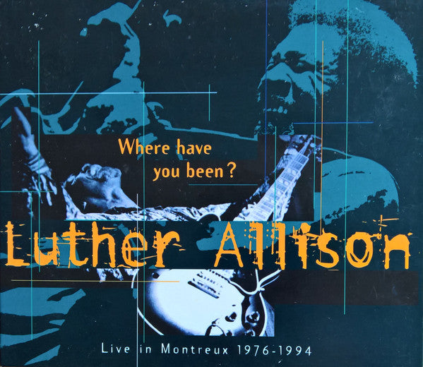 Luther Allison : Where Have You Been? (Live In Montreux 1976 - 1994) (CD, Comp, Dig)