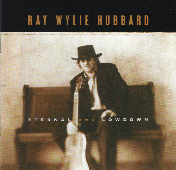 Ray Wylie Hubbard : Eternal And Lowdown (CD, Album)