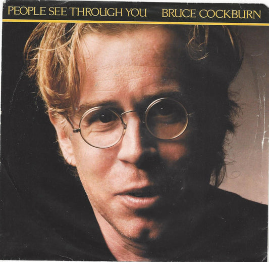 Bruce Cockburn : People See Through You (7", Single)