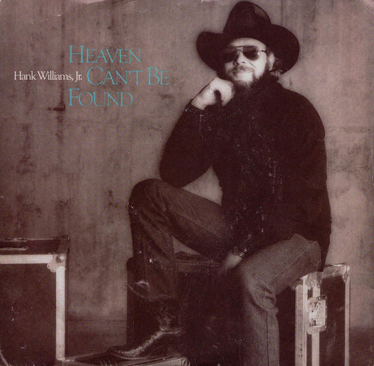 Hank Williams, Jr.* : Heaven Can't Be Found (7", Single)