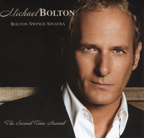 Michael Bolton : Bolton Swings Sinatra (The Second Time Around) (CD, Album)
