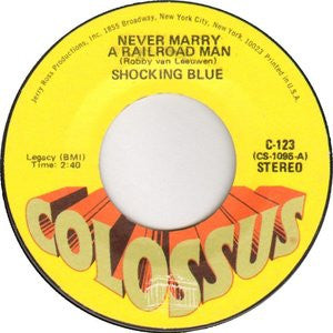 Shocking Blue : Never Marry A Railroad Man / Hear My Song (7")