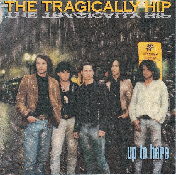 The Tragically Hip : Up To Here (CD, Album, RE)