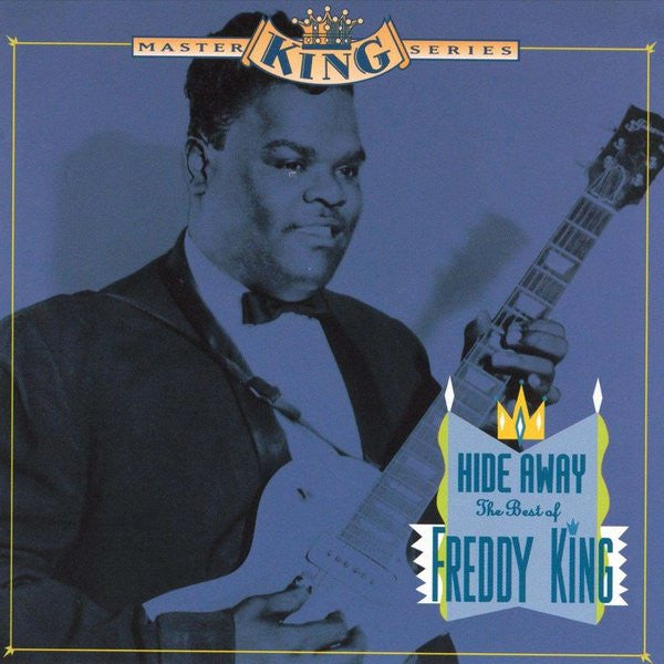 Freddy King* : Hide Away: The Best Of Freddy King (CD, Comp)