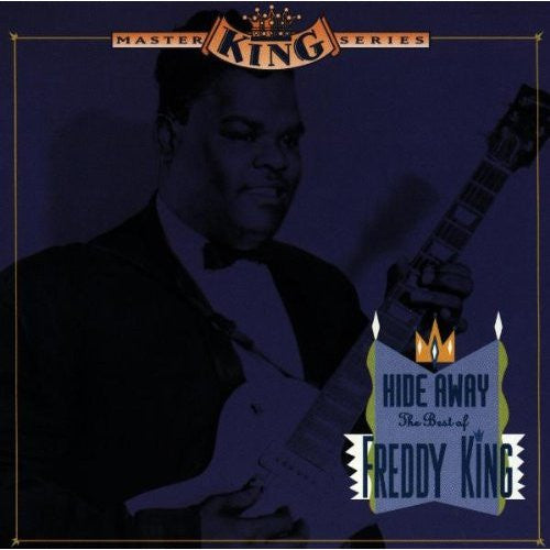 Freddy King* : Hide Away: The Best Of Freddy King (CD, Comp)