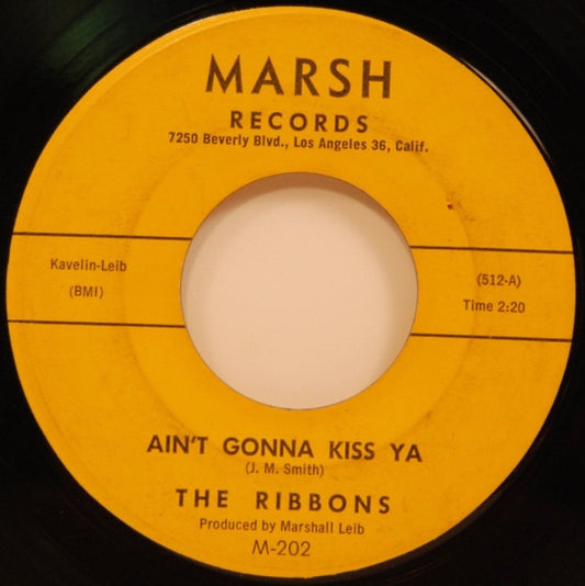 The Ribbons : Ain't Gonna Kiss Ya / My Baby Said (7")