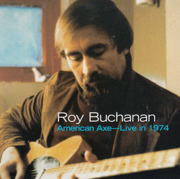 Roy Buchanan : American Axe- Live In 1974 (CD)