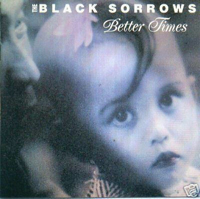 The Black Sorrows : Better Times (CD, Album)