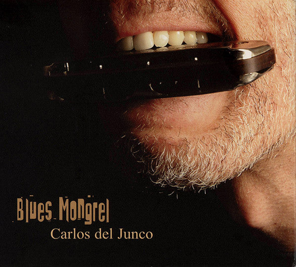 Carlos del Junco : Blues Mongrel (CD)