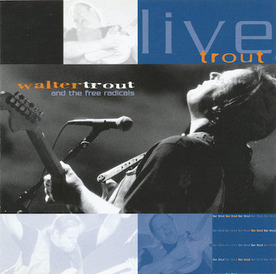 Walter Trout And The Free Radicals : Live Trout (2xCD, Album)
