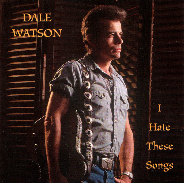 Dale Watson : I Hate These Songs (CD, Album)